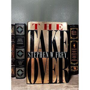 Takeover by Stephen W. Frey (1995, Hardcover)